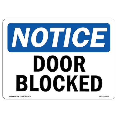 Signmission Safety Sign, OSHA Notice, 7" Height, Aluminum, NOTICE Door Blocked Sign, Landscape OS-NS-A-710-L-15499